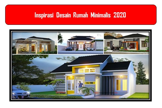 Inspirasi Desain Rumah Minimalis 2020