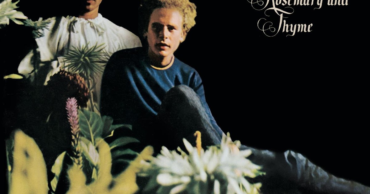 Classic Rock Covers Database Simon & Garfunkel Parsley, Sage, Rosemary and Thyme (1966)