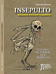 Insepulto | Cuentos de terror a la mexicana