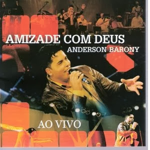 ANDERSON BARONY - AMIZADE COM DEUS 