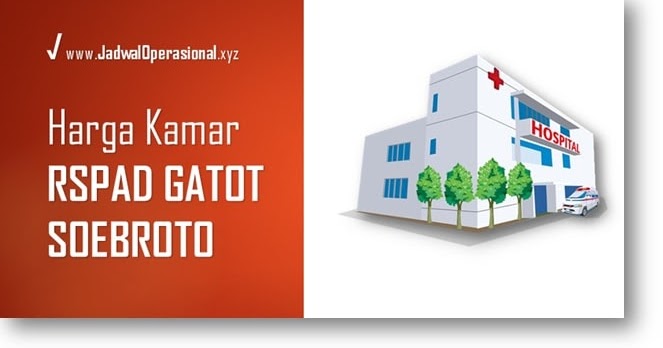 Harga Kamar RSPAD Gatot Subroto (Update 2023) - JadwalOperasional