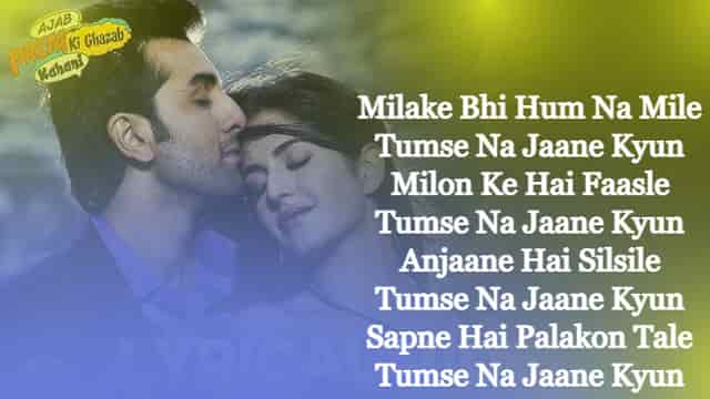 Tu Jaane Na Lyrics English Ajab Prem Ki Ghazab Kahani Voice Lyrics