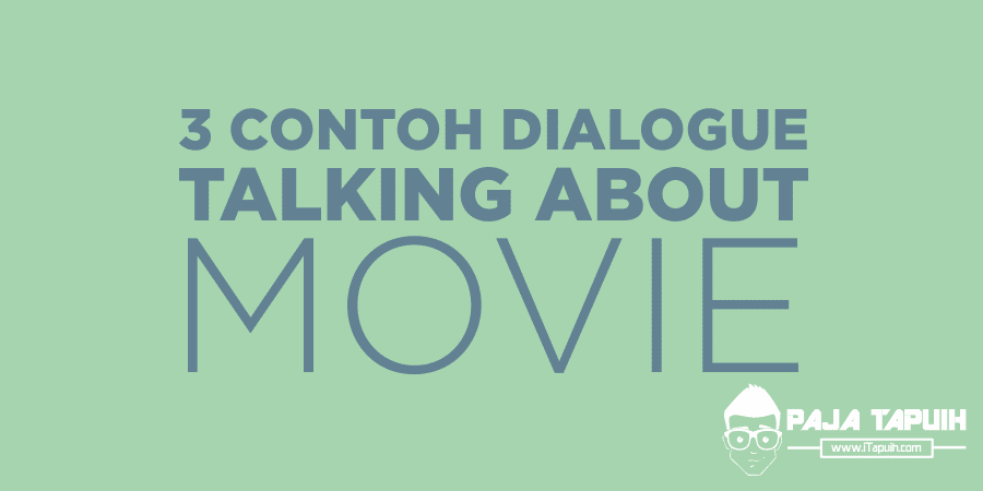 3 Contoh Dialog Bahasa Inggris Film/Movie dan Terjemahannya
