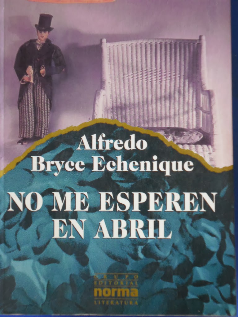 LA PLUMA LIBROS NO ME ESPEREN EN ABRIL A. BRYCE ECHENIQUE