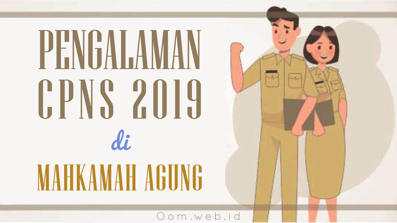 Pengalaman Ikut CPNS Mahkamah Agung 2019 bagian 1