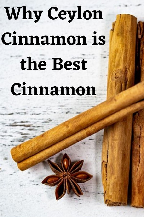Why Ceylon Cinnamon is the Best Cinnamon to Use