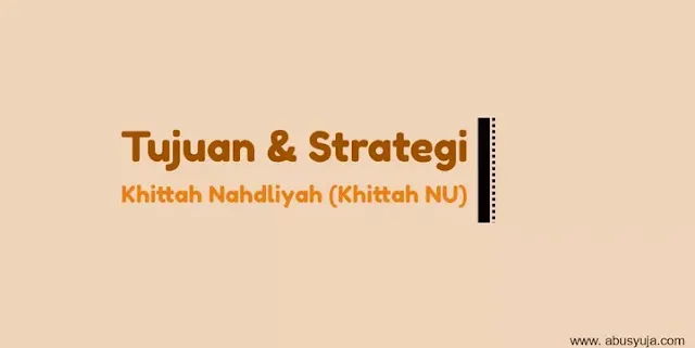 https://www.abusyuja.com/2021/02/tujuan-dan-strategi-dalam-khittah-nu.html