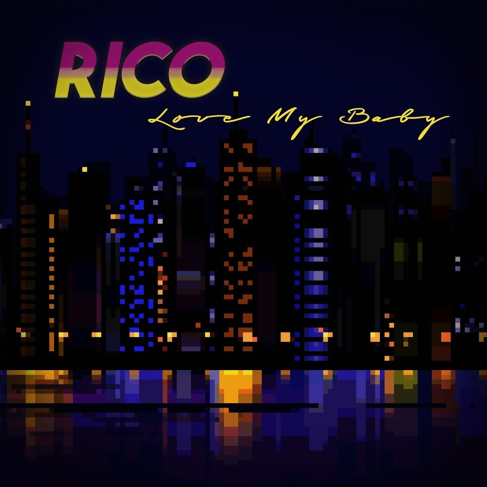 Rico – Love My Baby – Single
