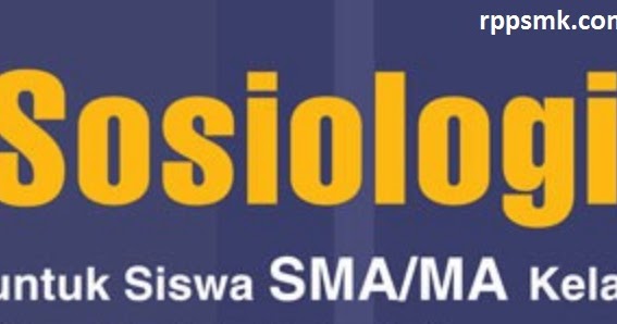 Download Rpp Sosiologi Sma Kelas X Xi Xii Kurikulum 2013 Revisi 2017 2018 2019 Semester 1 2 Ganjil Dan Genap Rpp 1 Lembar Download Rpp Smk Kurikulum 2013 Revisi 2017 2018 2019 2020 2021 1 Lembar Daring