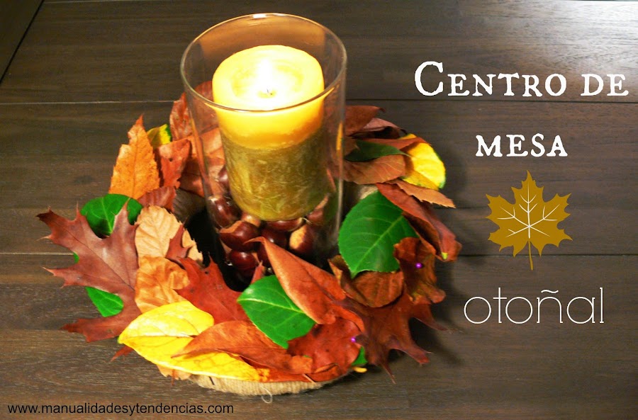 Centro de mesa con hojas secas / Fall centerpiece