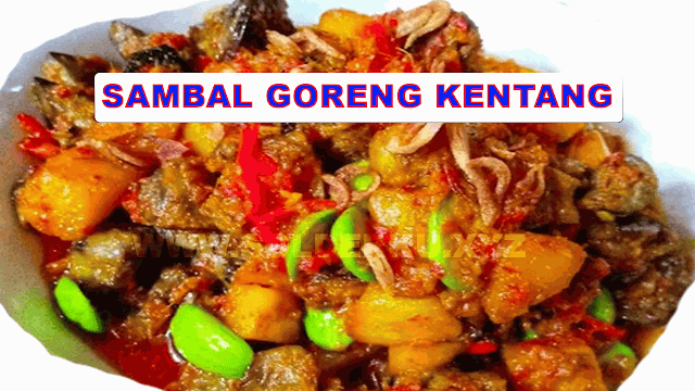 Resep Cara Membuat Sambal Goreng Kentang Ati Ampela Ayam