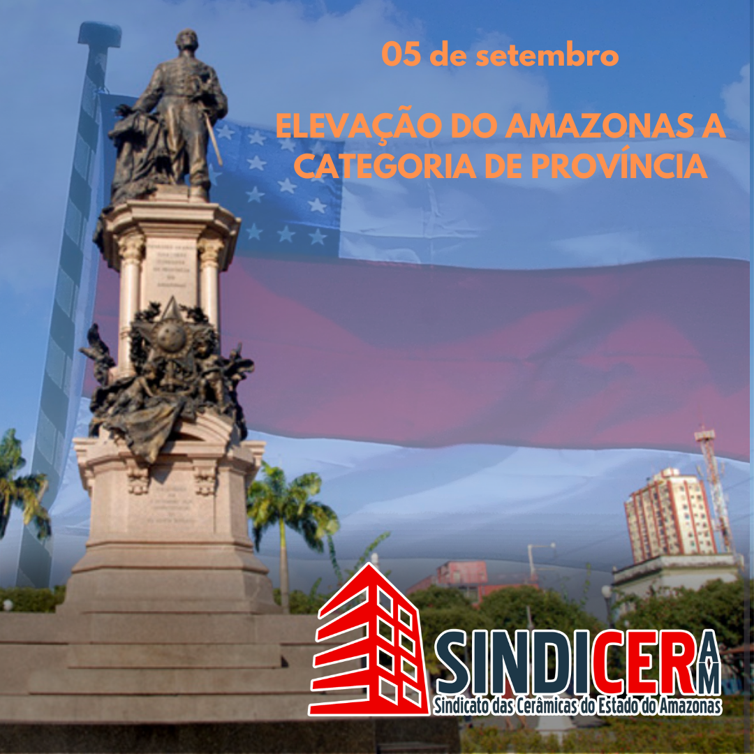 5 DE SETEMBRO, ELEVAÇÃO DO AMAZONAS A CATEGORIA DE PROVÍNCIA!