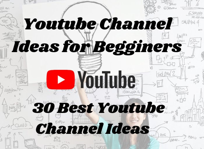 Youtube Channel Ideas for Begginers 30 Best Youtube Channel Ideas in 2020.