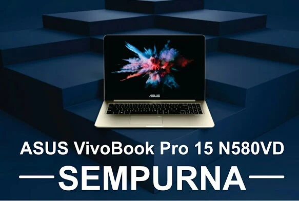 Kesimpulan ASUS Vivobook Pro 15 N580VD