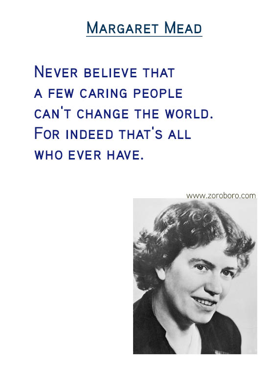 Margaret Mead Quotes. Unique Quotes, Human Quotes, Lonely Quotes, Inspirational Quotes, Morals Quotes, Doubt Quotes, Judgement Quotes & Life Quotes. Margaret Mead Philosophy