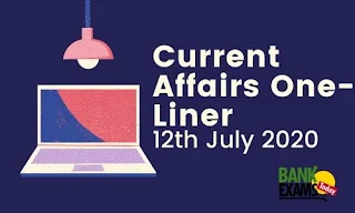Current Affairs One-Liner: 12th July 2020