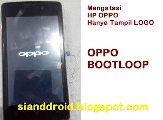 Cara mengatasi HP OPPO Hanya Tampil Logo / Bootloop - Gadgetviews