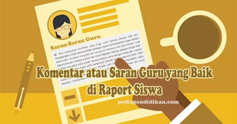Contoh Isi Komentar atau Saran Guru yang Baik di Raport Siswa - Pedia