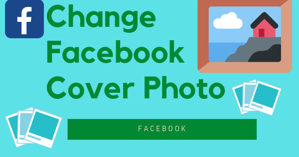 How to Change Cover Photo In Facebook New 2019