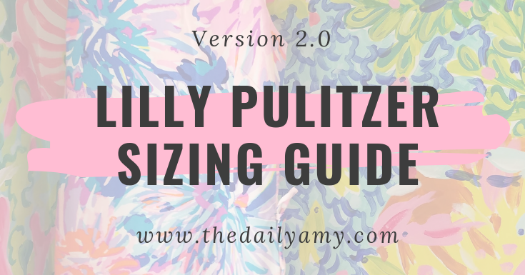 Lilly Pulitzer Sizing Guide 2.0 [ The Daily Amy ]