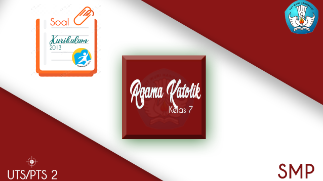 Soal Pts Agama Katolik Smp Kelas 7 Semester 2 K13 2021 Online