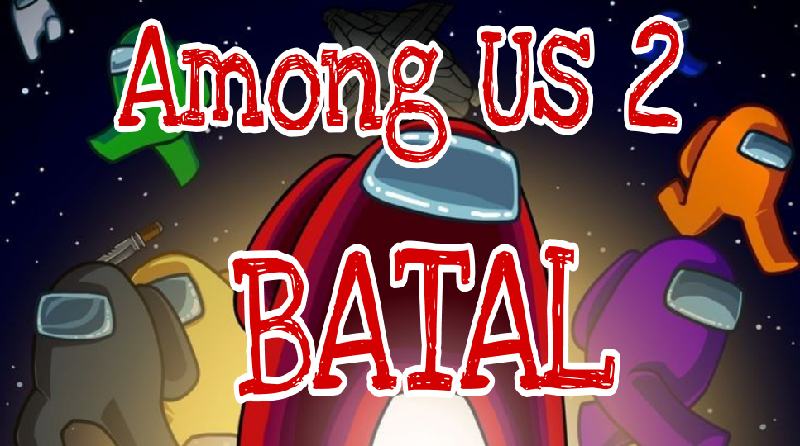 Among Us Resmi Dibatalkan, Ini Alasan Dan Gantinya Among Us Resmi Dibatalkan, Ini Alasan Dan Gantinya