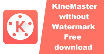 KineMaster without Watermark