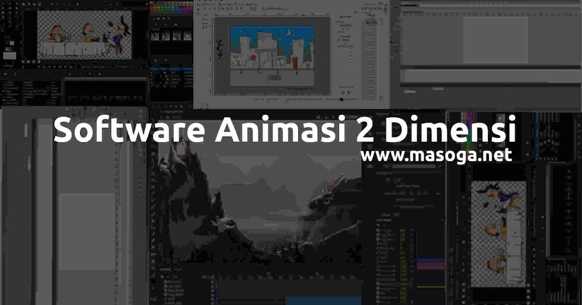 10 Software Animasi 2d Terbaik Versi Gratis Dan Berbayar Masoga Net