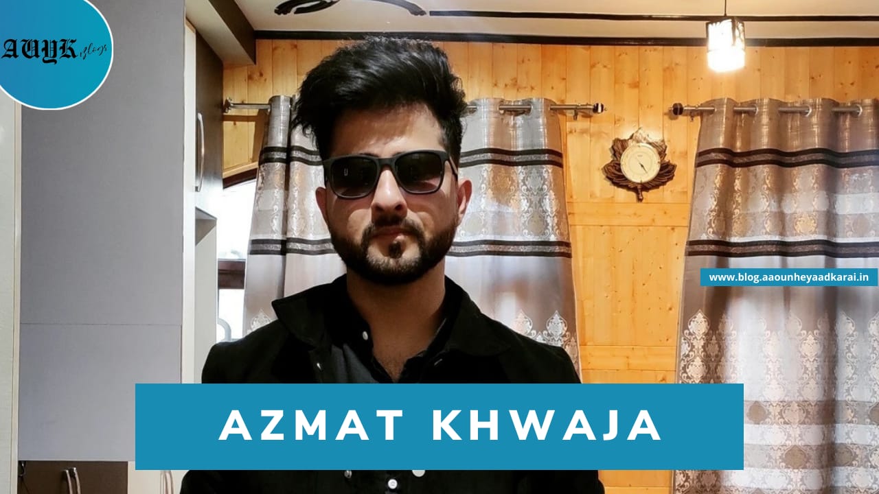Azmat Khwaja: An aspiring actor from Kashmir making a change in Bollywood