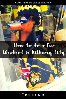 How to do a fun weekend in Kilkenny City Ireland