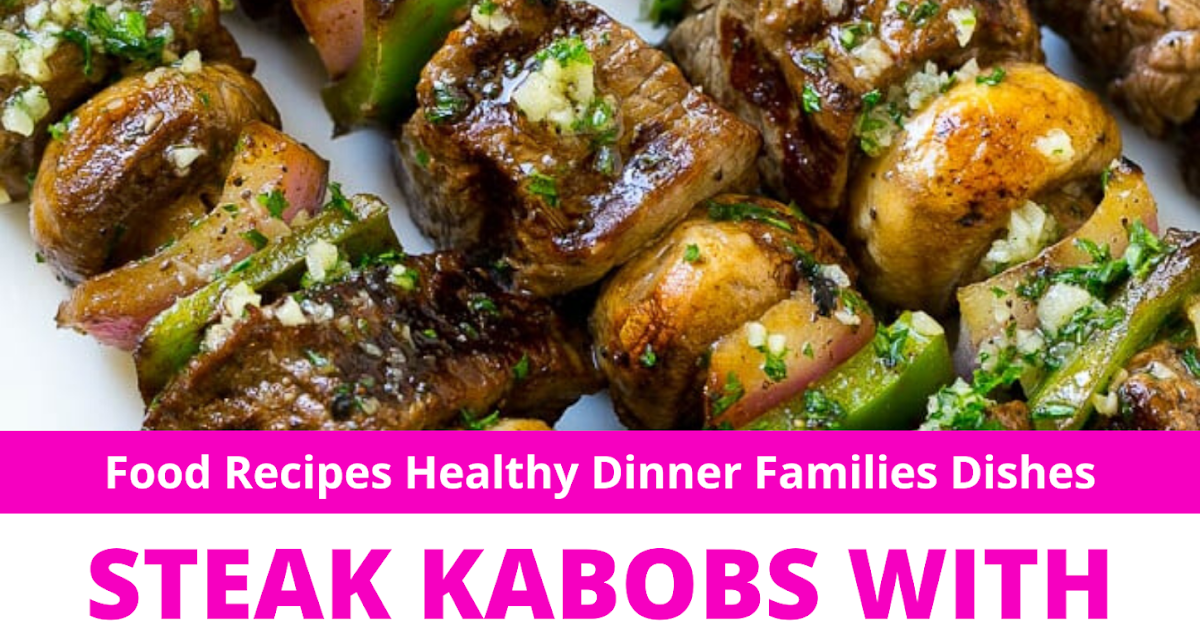 STEAK KABOBS WITH GARLIC BUTTER Dinner Recipesz