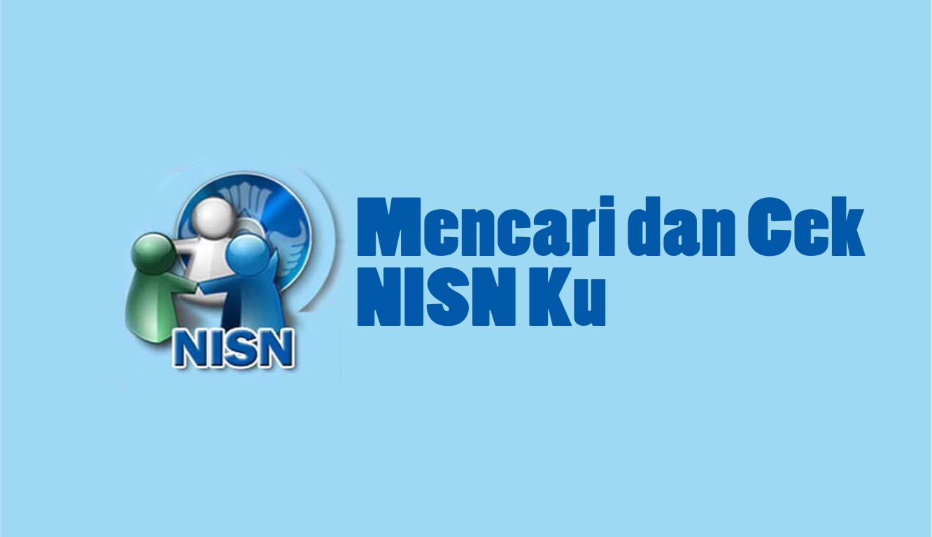 Cara Mencari NISN (Nomor Induk Siswa Nasional) dan Cek NISN Ku Secara