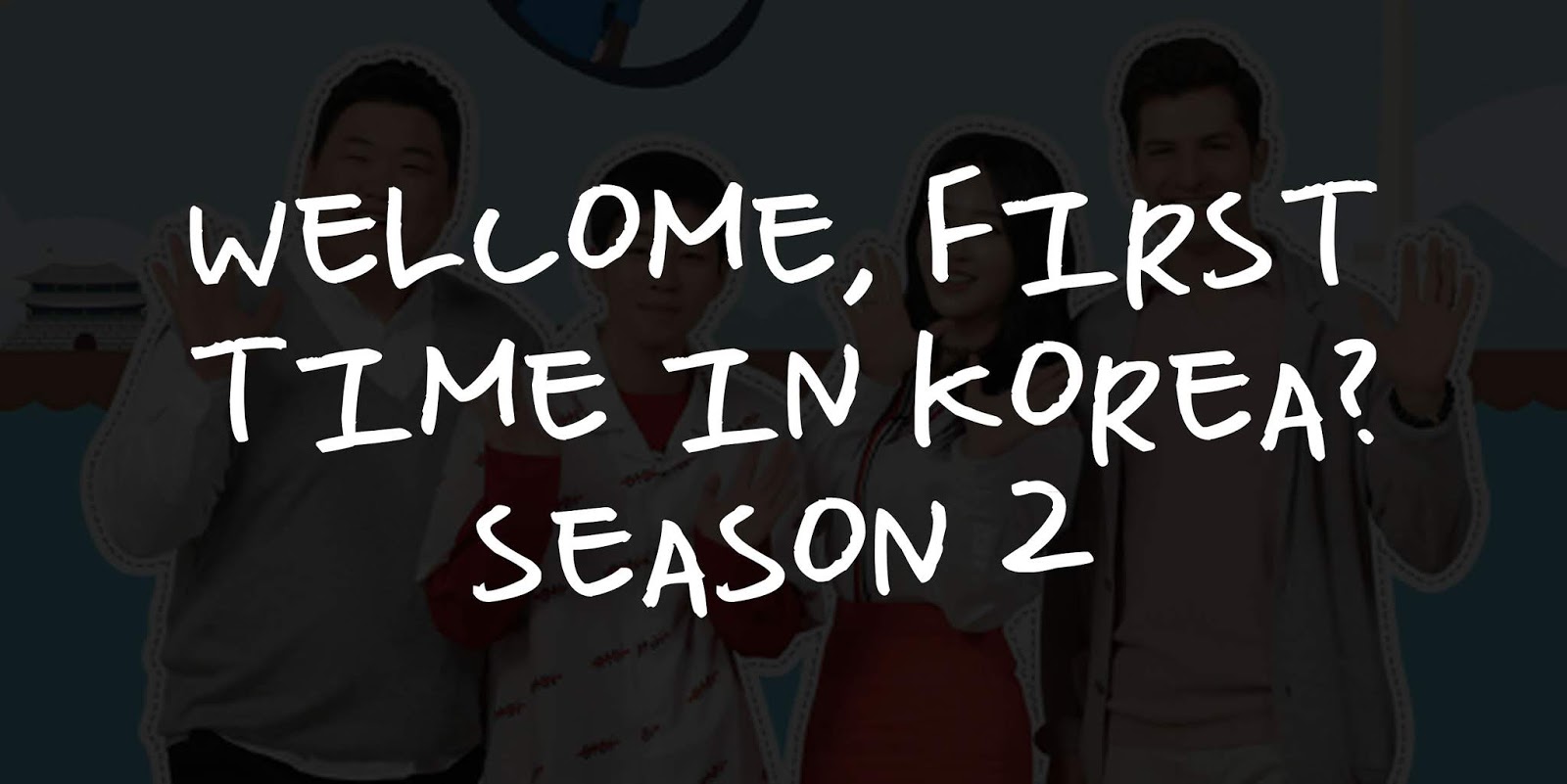 Korean Variety Show Background Music / OST  - Welcome, First Time in Korea? Season 2
