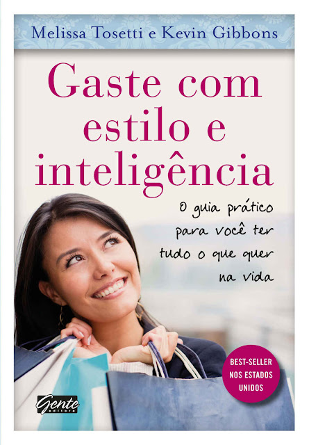 Gaste com estilo e inteligência - Melissa Tosetti, Kevin Gibbons
