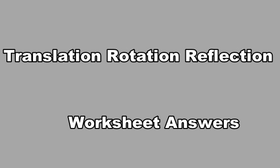 Translations And Reflections Worksheet Answer Key - Translation
