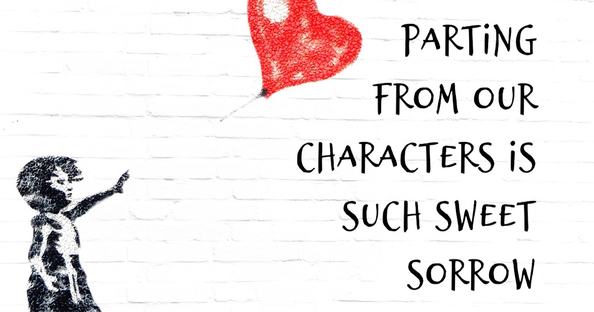 The Write Conversation Parting From Our Characters Is Such Sweet Sorrow