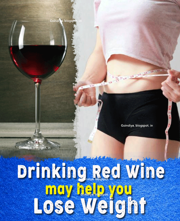 Drinking red wine may help you lose weight. Weight loss tips Natural Home Remedies. Simple and