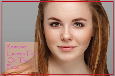 How To Remove Excess Fat On The Face Causes And Tips How To Remove Excess Fat On The Face Causes And Tips