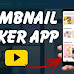 Free Thumbnail Maker App ki Jankari