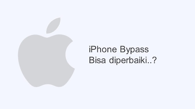 iphone bypass bisa diperbaiki