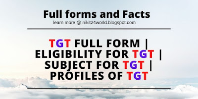 TGT Full Form | Eligibility for TGT | Subject for TGT | Profiles of TGT