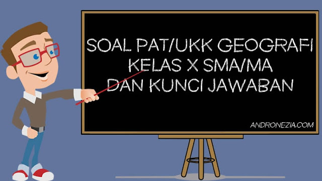 Soal Dan Jawaban Ukk Geografi Kelas X Tahun 2021