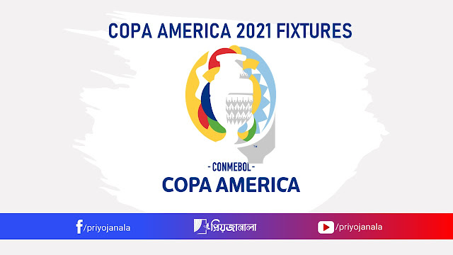 Copa America 2021 Schedule, Start Date, Match Fixtures- in Indian & Bangladesh Time