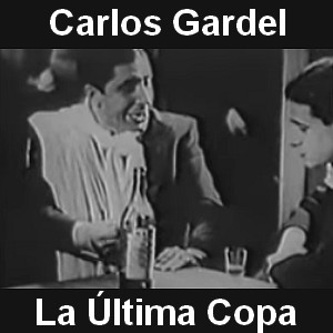 Carlos Gardel - La Ultima Copa Letra y acordes de guitarra y piano
