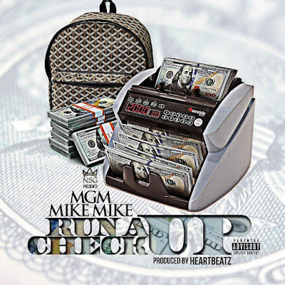 MGM Mike Mike - "Run a Check Up" / www.hiphopondeck.com