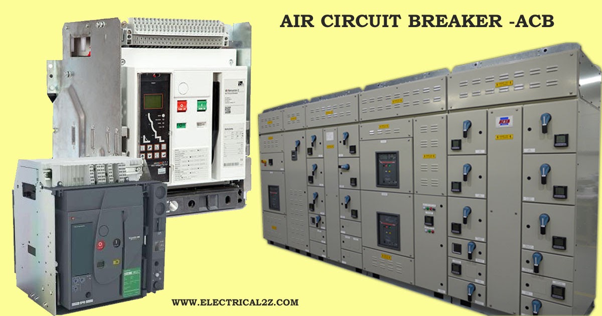 Air Circuit Breakers | ACB Breaker | Electrical2Z