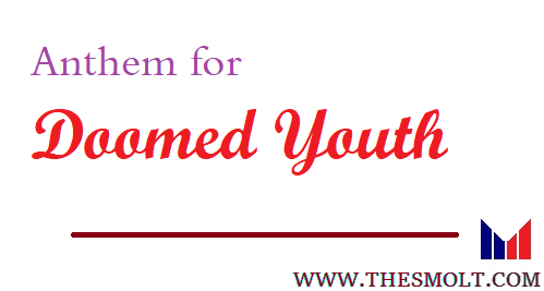 Analysis of Anthem for doomed youth Wilfred Owen 1 Anthem for doomed youth