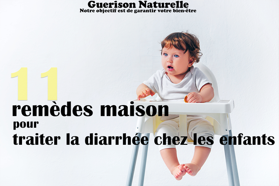 Guérison Naturelle 11 remèdes maison efficaces pour traiter la diarrhée chez les enfants