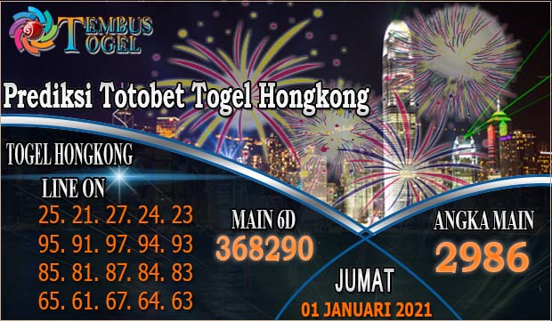 Prediksi Totobet Togel Hongkong Hari Jumat 01 Januari 2021