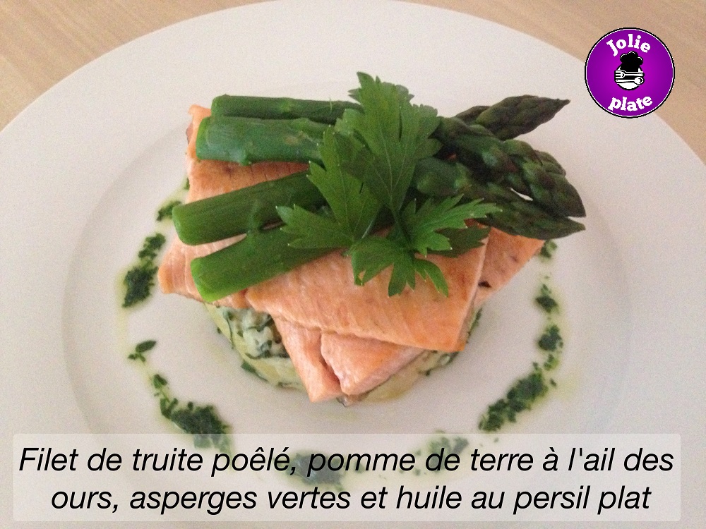 Jolie Plate: Filet de truite poêlé, pomme de terre à l'ail des ours